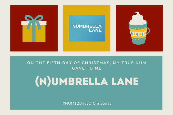 A Christmas collage in red, gold and green. The left hand image is of a present. The right hand image is of a mug of hot chocolate. The central image shows the Numbrella Lane logo. The text reads: “On the fifth day of Christmas, my true NUM gave to me: NUMBRELLA LANE”.