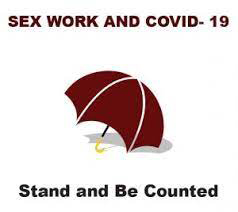 Stand and Be Counted: Support Sex Workers During Covid-19 Now
